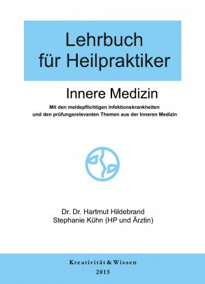 Hartmut Hildebrand (Autor), Stephanie Khn (Autor) - Lehrbuch fr Heilpraktiker Bd.1: Innere Medizin Prfungsrelevante Grundlagen der Inneren Medizin. Mit den meldepflichtigen Infektionskrankheiten Pathologie, Blut, Herz, Lunge, Magen, Darm, Leber, Galle, Pankreas, Niere, Stoffwechsel und Hormone Infektionen Anatomie Physiologie Medizin Pharmazie medizinische Fachgebiete HumanMedizin Klinische Fcher Heilpraktiker Prfungsvorbereitung Lehrbuch Allgemeinmedizin Naturheilkunde Hartmut Hildebrand Stephanie Khn