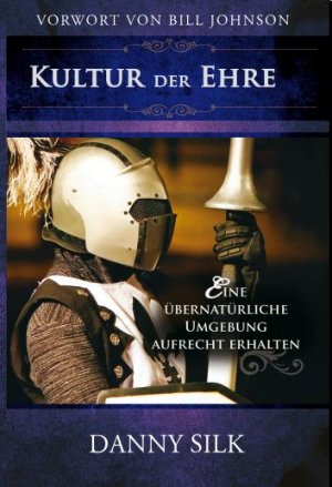 ISBN 9783940538109: Kultur der Ehre – Eine übernatürliche Umgebung aufrecht erhalten