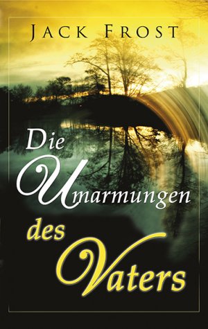 ISBN 9783940538901: Die Umarmungen des Vaters