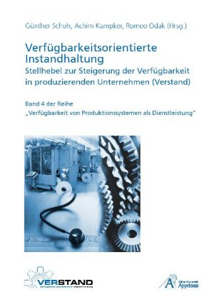 ISBN 9783940565983: Verfügbarkeitsorientierte Instandhaltung - Stellhebel zur Steigerung der Verfügbarkeit in produzierenden Unternehmen (Verstand)