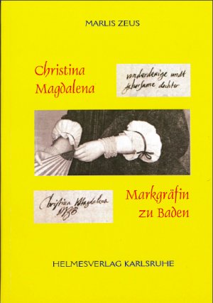 gebrauchtes Buch – Marlis Zeus – Christina Magdalena: Markgräfin zu Baden