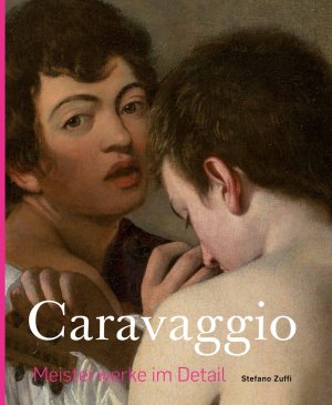 gebrauchtes Buch – Stefano Zuffi – Caravaggio - Meisterwerke im Detail