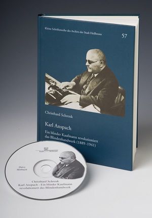 ISBN 9783940646033: Karl Anspach – Ein blinder Kaufmann revolutioniert das Blindenhandwerk. Mit Beiträgen zur Geschichte der Württembergischen Blindengenossenschaft Heilbronn, des Württembergischen Blindenvereins und seiner Heilbronner Ortsgruppe sowie des Vereins deutschred