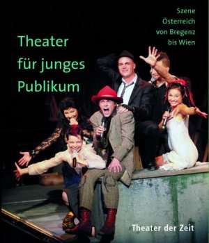 ISBN 9783940737205: Theater für junges Publikum – Szene Österreich von Bregenz bis Wien