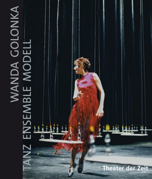 ISBN 9783940737724: Wanda Golonka - Tanz Ensemble Modell