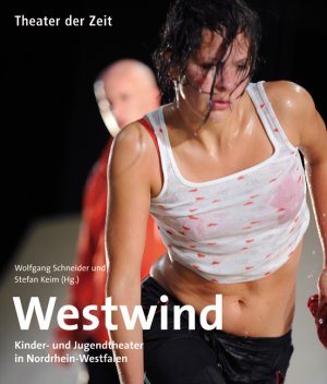 ISBN 9783940737892: Westwind – Kinder- und Jugendtheater in Nordrhein-Westfalen