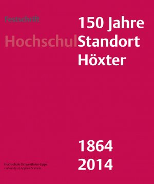 ISBN 9783940751867: Festschrift 150 Jahre HochschulStandort Höxter – Hochschule Ostwestfalen-Lippe 1864 2014