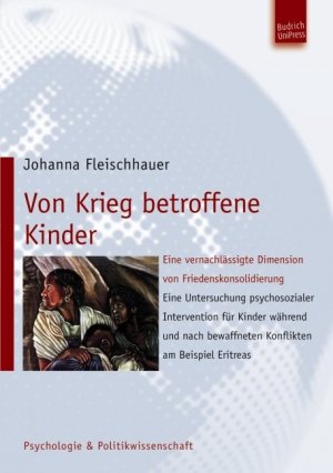 ISBN 9783940755117: Von Krieg betroffene Kinder - Eine vernachlässigte Dimension von Friedenskonsolidierung. Eine Untersuchung psychosozialer Intervention für Kinder während und nach bewaffneten Konfliktenam Beispiel Eritreas