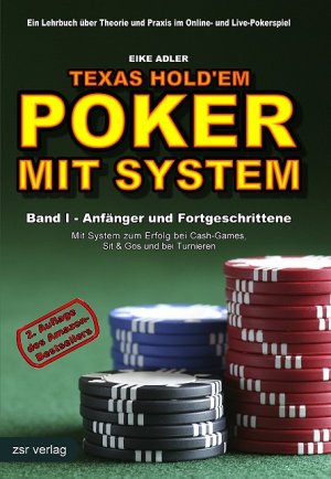 ISBN 9783940758002: Texas Holdem - Poker mit System, Band 1: Anfänger und Fortgeschrittene. Ein Lehrbuch über Theorie und Praxis im Online- und Live-Pokerspiel