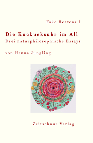 ISBN 9783940764270: Fake Heavens I Die Kuckucksuhr im All – Drei naturphilosophische Essays