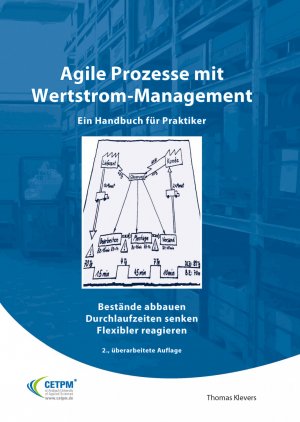 ISBN 9783940775177: Agile Prozesse mit Wertstrom-Management | Bestände abbauen - Durchlaufzeiten senken - Flexibler reagieren, Ein Handbuch für Praktiker - Operational Excellence | Thomas Klevers | Buch | 208 S. | 2015