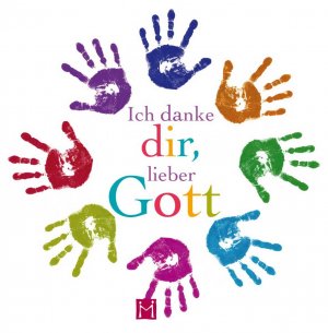 ISBN 9783940801685: Ich danke Dir, lieber Gott