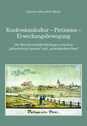 ISBN 9783940803184: Konfessionskultur - Pietismus - Erweckungsbewegung – Die Ritterschaft Bächingen zwischen "lutherischem Spanien" und "schwäbischem Rom"