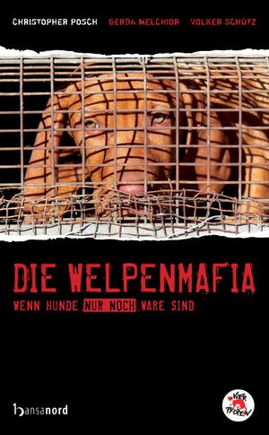 ISBN 9783940873446: Die Welpenmafia - Wenn Hunde nur noch Ware sind