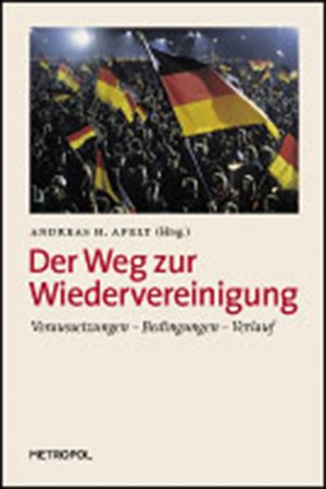 ISBN 9783940938701: Der Weg zur Wiedervereinigung : Voraussetzungen - Bedingungen - Verlauf