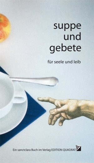 ISBN 9783941001060: Suppe und Gebete: Für Seele und Leib.