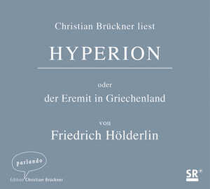 ISBN 9783941004351: Hyperion oder der Eremit in Griechenland [Audiobook] [Audio CD] Friedrich Hölderlin (Autor), Christian Brückner (Sprecher)