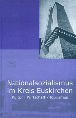 ISBN 9783941037830: Nationalsozialismus im Kreis Euskirchen Band 3 - Kultur, Wirtschaft, Tourismus