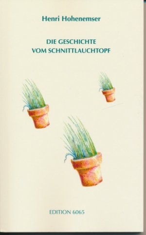 ISBN 9783941072190: Die Geschichte vom Schnittlauchtopf