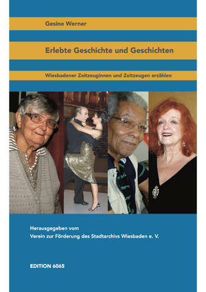 ISBN 9783941072275: Erlebte Geschichte und Geschichten – Wiesbadener Zeitzeuginnen und Zeitzeugen erzählen