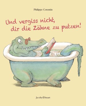 ISBN 9783941087996: Und vergiß nicht, dir die Zähne zu putzen!