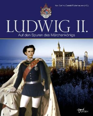 ISBN 9783941118980: Ludwig II. - Auf den Spuren des Märchenkönigs