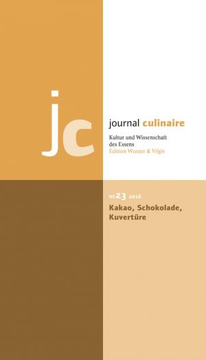 ISBN 9783941121232: journal culinaire. Kultur und Wissenschaft des Essens – No. 23: Kakao – Schokolade – Kuvertüre / Winner Gourmand World Awards 2017/18