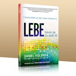 ISBN 9783941124622: Lebe bevor es zu spät ist | Gottes Willen für dein Leben entdecken | Daniel Kolenda | Taschenbuch | Großformatiges Paperback. Klappenbroschur | Deutsch | 2014 | Fontis Media | EAN 9783941124622