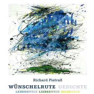 ISBN 9783941155473: Hörbuch CD Richard Pietraß - "Wünschelrute" Gedichte - Lebenswege Liebeswege Reisewege