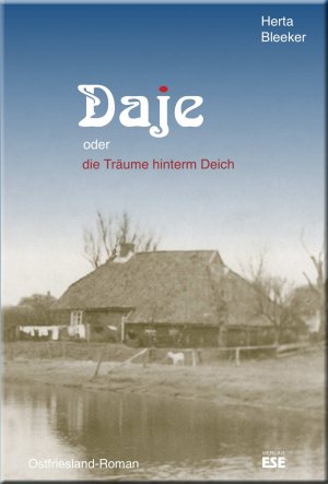 neues Buch – Herta Bleeker – Daje oder die Träume hinterm Deich | Ostfriesland-Roman | Herta Bleeker | Taschenbuch | Deutsch | 2017 | Söker, Enno | EAN 9783941163256