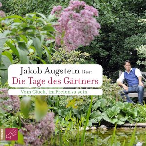 gebrauchtes Hörbuch – Jakob Augstein – Die Tage des Gärtners - Vom Glück, im Freien zu sein - 3 CD`s