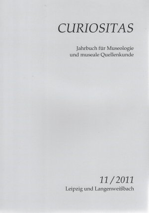 ISBN 9783941171626: Curiositas. Zeitschrift für Museologie und museale Quellenkunde / Curiositas 11 / 2011 - Jahrbuch für Museologie und museale Quellenkunde