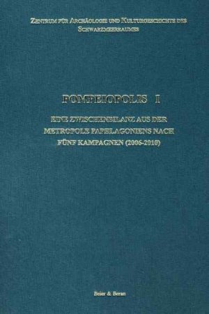 ISBN 9783941171633: Pompeiopolis I – Eine Zwischenbilanz au der Metropole Paphlagoniens nach fünf Kampagnen (2006 - 2010)