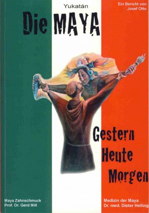 ISBN 9783941171657: Die Maya Yucatáns. Gestern - Heute - Morgen