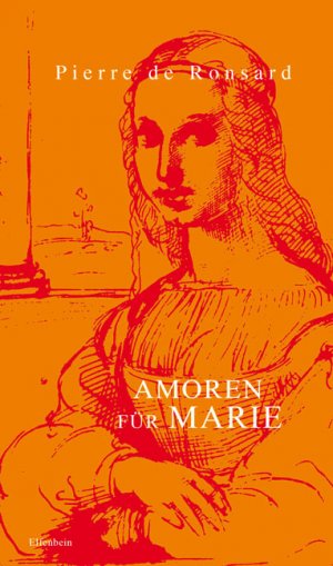 gebrauchtes Buch – Ronsard, Pierre de – Amoren für Marie - Le Second Livre des Amours. Das zweite Buch der Amoren mit den Sonetten und Madrigalen für Astrée. Französisch - Deutsch
