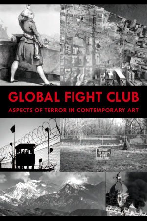 ISBN 9783941330306: GLOBAL FIGHT CLUB - aspects of terror in contemporary art