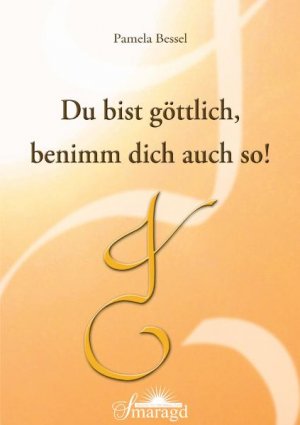 ISBN 9783941363083: Du bist göttlich, benimm dich auch so!