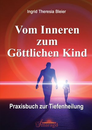 ISBN 9783941363854: Vom Inneren zum Göttlichen Kind - Praxisbuch zur Tiefenheilung