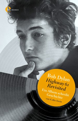 ISBN 9783941376175: Bob Dylan - Highway 61 Revisited - Ein Album schreibt Geschichte