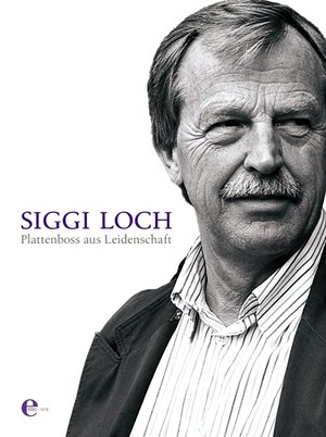 ISBN 9783941378810: Siggi Loch  - Plattenboss aus Leidenschaft