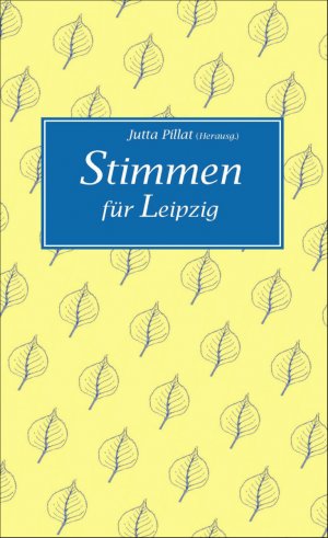 ISBN 9783941394438: Stimmen für Leipzig - zusammengestellt und herausgegeben von Jutta Pillat, Illustrationen von Christiane Knorr