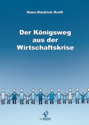 neues Buch – Hans-Diedrich Kreft – Der Koenigsweg aus der Wirtschaftskrise