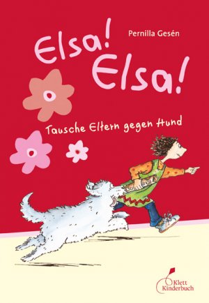 gebrauchtes Buch – Pernilla Gesén – Elsa! Elsa! – Tausche Eltern gegen Hund