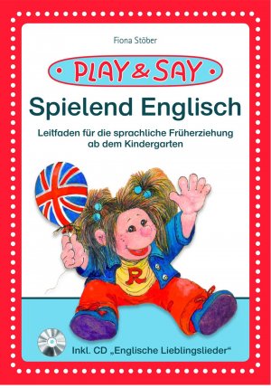 ISBN 9783941432062: Play & Say Spielend Englisch. Leitfaden für die sprachliche Früherziehung ab dem Kindergarten