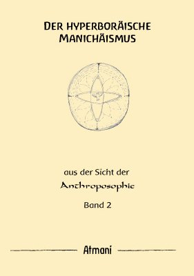 ISBN 9783941448018: Der hyperboräische Manichäismus Band 2 – Aus der Sicht der Anthoposophie