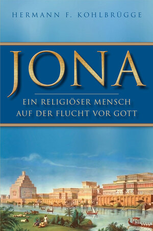 ISBN 9783941456273: Jona. Ein religiöser Mensch auf der Flucht vor Gott