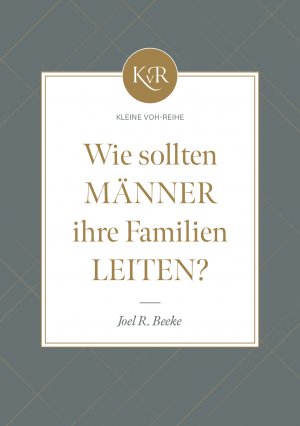 ISBN 9783941456808: Wie sollten Männer ihre Familien leiten? | Joel R. Beeke | Taschenbuch | 80 S. | Deutsch | 2025 | Missionswerk Voice of Hop | EAN 9783941456808