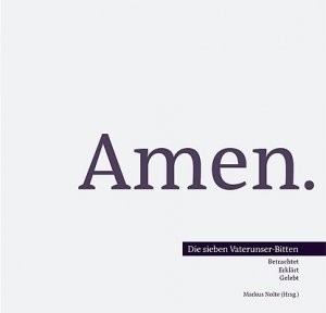 ISBN 9783941462502: Amen - Die sieben Vaterunser-Bitten