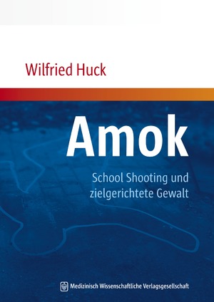 ISBN 9783941468672: Amok, School Shooting und zielgerichtete Gewalt – aus kinder- und jugendpsychiatrischer Sicht