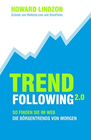 ISBN 9783941493452: Trend Following 2.0 - So finden Sie im Web die Börsentrends von Morgen